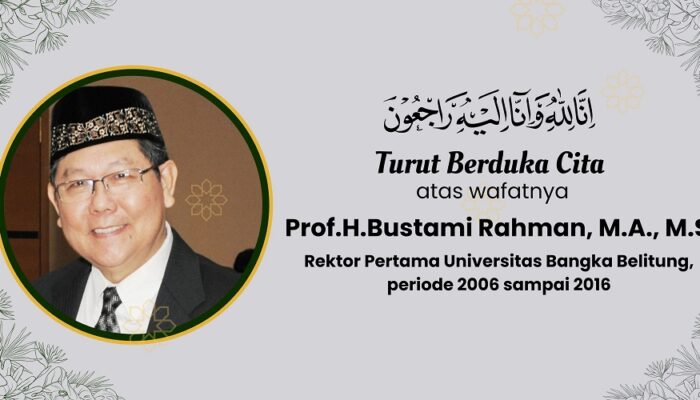 Rektor UBB Sampaikan Duka Mendalam atas Berpulangnya Mantan Rektor Bustami Rahman